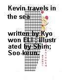 Kevin travels in the sea