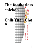 The featherless chicken